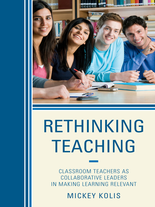 Title details for Rethinking Teaching by Mickey Kolis - Available